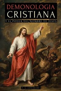 Produktbild: Demonolog&iacute;a Cristiana Y El Poder Del Nombre De Jes&uacute;s