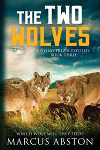 Produktbild: The Two Wolves (A Dying Truth Exposed, Book Three)