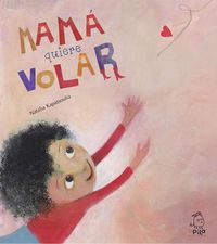 Produktbild: Mam&aacute; quiere volar