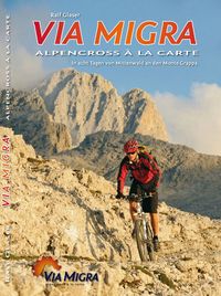 Produktbild: Glaser, R: Via Migra - Alpencross &agrave; la carte