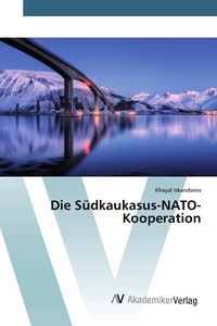 Produktbild: Die S&uuml;dkaukasus-NATO-Kooperation