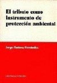 Produktbild: El tributo como instrumento de protecci&oacute;n ambiental