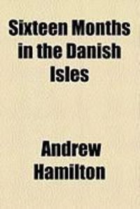 Produktbild: Sixteen Months in the Danish Isles