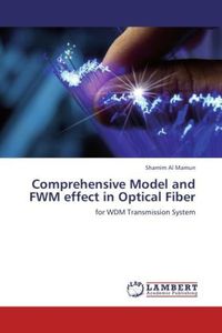 Produktbild: Al Mamun, S: Comprehensive Model and FWM effect in Optical F