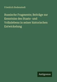 Produktbild: Russische Fragmente; Beitr&auml;ge zur Kenntniss des Staats- und Volkslebens in seiner historischen Entwickelung