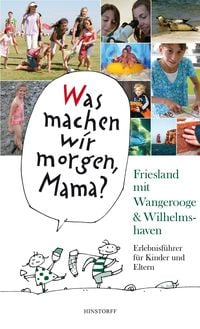 Produktbild: Was machen wir morgen, Mama? Friesland mit Wangerooge & Wilhelmshaven