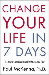 Produktbild: Change Your Life in 7 Days: The World's Leading Hypnotist Shows You How