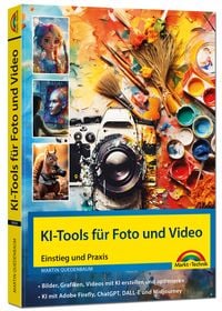 Produktbild: KI-Tools f&uuml;r Foto und Video - gekonnt die KI-Programme von Adobe Photoshop, Adobe Firefly, ChatGPT, Gemini, Midjourney einsetzen