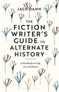 Produktbild: The Fiction Writer's Guide to Alternate History