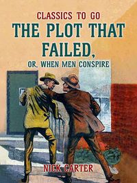 Produktbild: The Plot That Failed, or, When Men Conspire