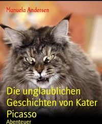 Produktbild: Die unglaublichen Geschichten von Kater Picasso