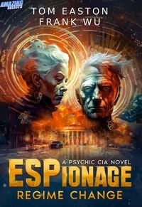 Produktbild: ESPionage: Regime Change (A Psychic CIA Novel, #1)