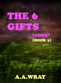 Produktbild: The 6 Gifts - Gone - Book 3