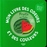 Produktbild: Mon livre des odeurs et des couleurs : fruits en folie
