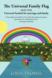 Produktbild: The Universal Family Flag and the Universal Symbol for Marriage and Family