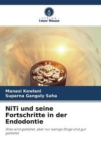 Produktbild: NiTi und seine Fortschritte in der Endodontie