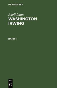 Produktbild: Adolf Laun: Washington Irwing. Band 1