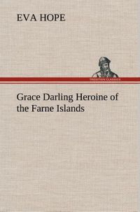 Produktbild: Grace Darling Heroine of the Farne Islands