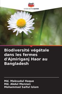 Produktbild: Biodiversit&eacute; v&eacute;g&eacute;tale dans les fermes d'Ajmiriganj Haor au Bangladesh