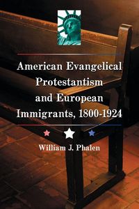 Produktbild: American Evangelical Protestantism and European Immigrants, 1800-1924