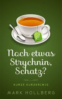 Produktbild: Noch etwas Strychnin, Schatz?