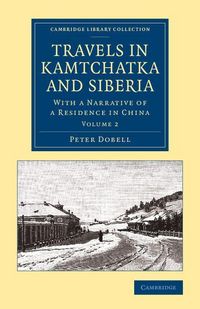Produktbild: Travels in Kamtchatka and Siberia