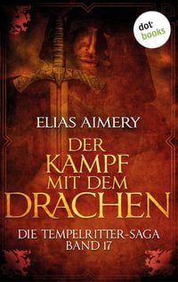 Produktbild: Die Tempelritter-Saga - Band 17: Der Kampf mit dem Drachen