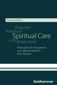Produktbild: Spiritual Care - Zwischen Anspruch und Wirklichkeit