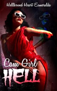 Produktbild: Cam Girl Hell (Hellbound Series)