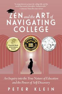 Produktbild: Zen and the Art of Navigating College: An Inquiry Into the True Nature of Education and the Power of Self-Discovery