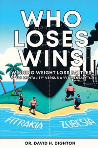 Produktbild: Who Loses Wins. Winning Weight Loss Battles