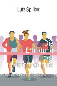Produktbild: Die Erfindung des Marathonlaufs