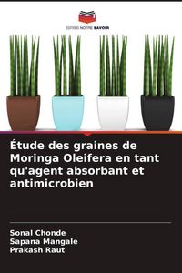 Produktbild: &Eacute;tude des graines de Moringa Oleifera en tant qu'agent absorbant et antimicrobien