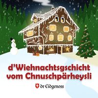 Produktbild: D'Wiehnachtsgschicht vom Chnuschp&auml;rheysli