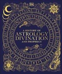 Produktbild: A History of Astrology, Divination and Prophecy