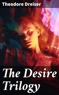 Bild vom Artikel The Desire Trilogy vom Autor Theodore Dreiser