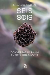 Produktbild: Seis Sois - Conversas para um futuro solarpunk