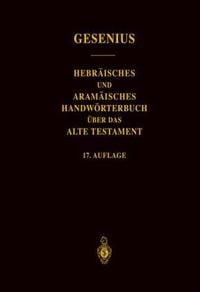 Produktbild: Wilhelm Gesenius&rsquo; Hebr&auml;isches und Aram&auml;isches Handw&ouml;rterbuch &uuml;ber das Alte Testament