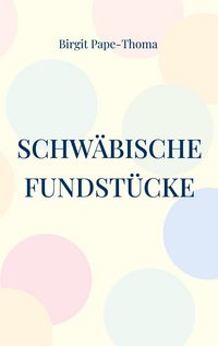 Produktbild: Schw&auml;bische Fundst&uuml;cke