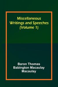 Produktbild: Miscellaneous Writings and Speeches (Volume 1)