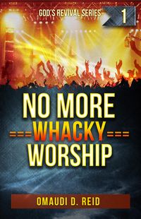 Produktbild: No More Whacky Worship (God's Revival Series, #1)