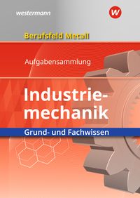 Produktbild: Berufsfeld Metall Industriemech. Grund-/Fachw. Aufg.