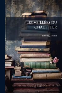 Produktbild: Les veill&Atilde;(c)es du chauffeur