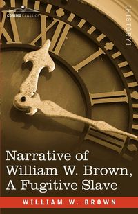Produktbild: Narrative of William W. Brown, a Fugitive Slave