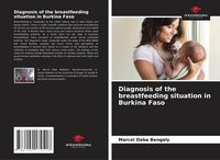 Produktbild: Diagnosis of the breastfeeding situation in Burkina Faso