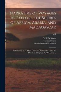 Produktbild: Narrative of Voyages to Explore the Shores of Africa, Arabia, and Madagascar: Performed in H.M. Ships Leven and Barracouta, Under the Direction of Cap