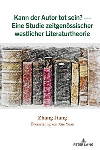 Produktbild: Kann der Autor tot sein? - Eine Studie zeitgenoessischer westlicher Literaturtheorie