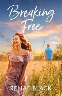 Produktbild: Breaking Free: A bright new voice in rural romance, perfect for readers of Rachael Johns, Alissa Callen and Stella Quinn.