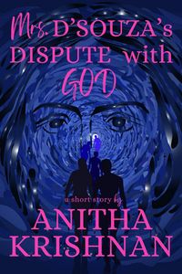 Produktbild: Mrs. D'Souza's Dispute With God: A Short Story