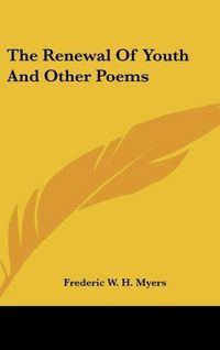 Produktbild: Myers, F: Renewal Of Youth And Other Poems